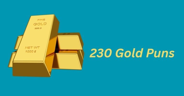230 Gold Puns (Funny, For Business, Dad, Kids, Birthday, Couples, Etc.)