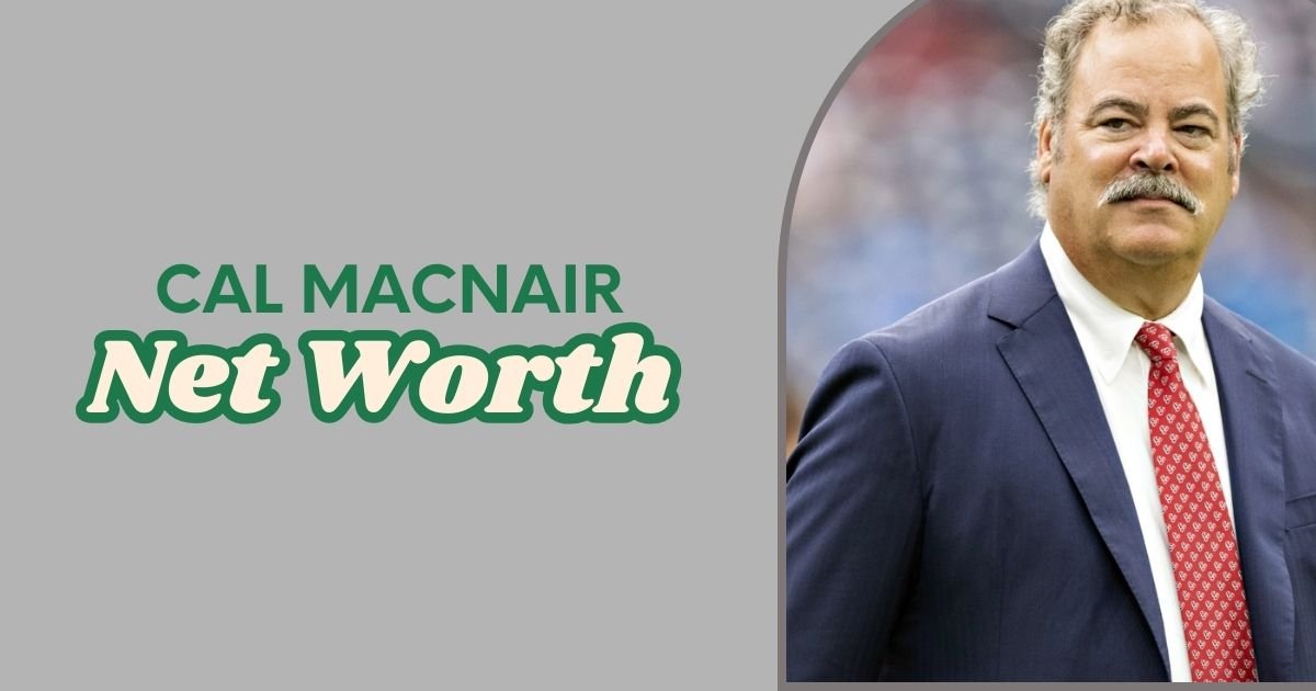 Cal McNair Net Worth, Career, and Lifestyle 2025