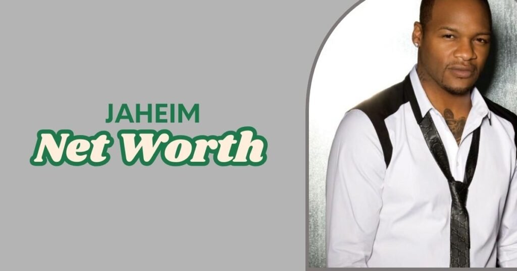 Jaheim Net Worth