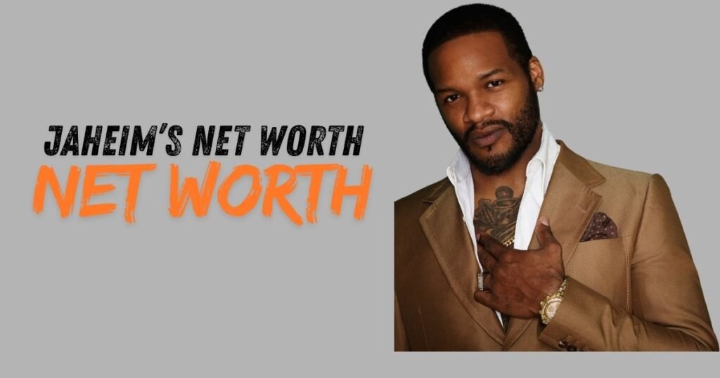 What is Jaheim’s net worth in 2025
